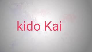 Intro đầu tiên của mình (kido Kai)