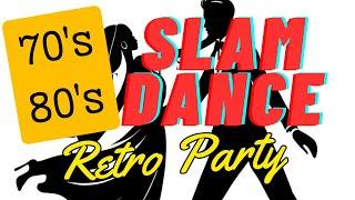 70's / 80's SLAM DANCE ...RETRO PARTY