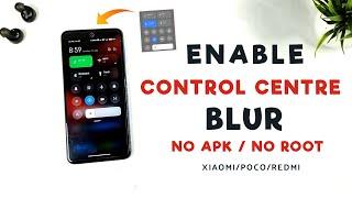 Enable Control Centre Background Blur No Apk/No Root | Any Poco/Redmi Devices  | Miui 12/12.5/13