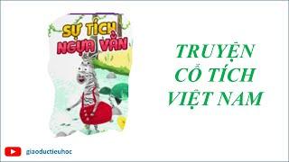 #Giaoductieuhoc – TRUYỆN CỔ TÍCH VIỆT NAM – SỰ TÍCH NGỰA VẰN