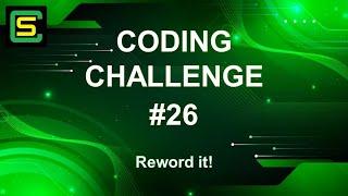 Coding Challenge #26 – Reword it!