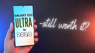 Galaxy S23 Ultra in 2024: Still worth it?