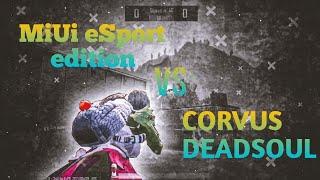 MIUI eSport edition Vs Corvus Deadsoul | moded by Mr.Rex and Flame | 1vs1 TDM test