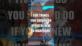 FIVE THINGS YOU SHOULD DO IF YOU'RE NEW IN WARFRAME!