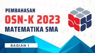 Pembahasan OSN SMA Matematika 2023 Tingkat Kota Kabupaten Part 1