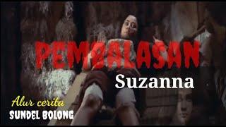 PEMBALASAN SUZANNA |Alur cerita film Sundel Bolong