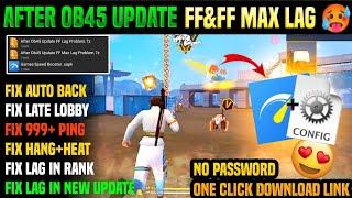  Ob45 Update Free Fire Lag Fix New Config  Free Fire Max New Update Lag Fix  FF & FF Max 1gb lag