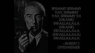 Oppenheimer (Shimmy Shimmy Ya) 