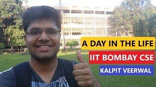 Day in Life of IIT Bombay CSE Student (AIR 1) | Kalpit Veerwal