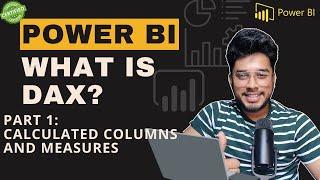 Power BI DAX Tutorial: Calculated Columns and Measures Explained | Part 1