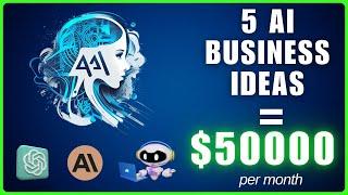 5 AI Business Ideas For 2025 – Earn $50K/Month