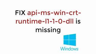 FIX api-ms-win-crt-runtime-l1-1-0.dll is Missing Windows 10/8