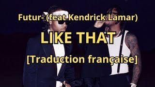 Futur- like that ( feat Kendrick lamar)[Traduction française]*RAPUS