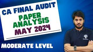 ADVANCED AUDIT PAPER ANALYSIS | CA FINAL AUDIT PAPER ANALYSIS | MAY 2024 EXAMS