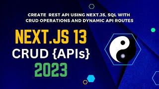 Complete NEXT.js 13 and SQL REST APIs CRUD Operations for beginners | NEXT.js 13 Tutorial(Part 5)