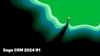 Sage CRM 2024 R1 What's New Deep Dive