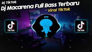 DJ MACARENA REMIX TIK TOK | DJ TIKTOK TERBARU FULL BASS