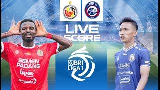  LIVE SCORE : SEMEN PADANG VS AREMA FC | LIGA 1 INDONESIA