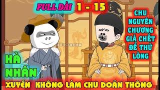 [FULL TẬP 1 - 15] HÀ NHÂN XUYÊN KHÔNG VỀ THỜI NHÀ MINH LÀM CHU DOÃN THÔNG