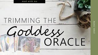 Trimming the Goddess Oracle