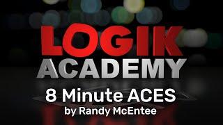 Logik Academy - 8 Minute ACES