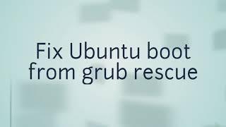 How to fix Ubuntu boot from grub rescue | without LiveCD