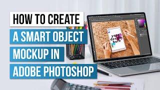 How to Create a Smart Object Mockup in Adobe Photoshop