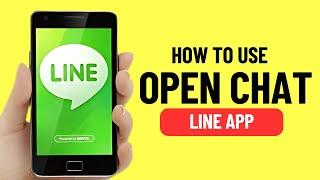 How to Create & Use OPEN CHAT on Line App