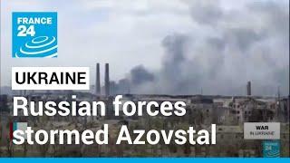 'Russian forces backed by tanks stormed the Azovstal steel works Tuesday' • FRANCE 24 English