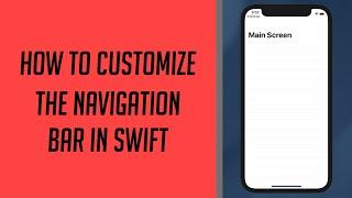 How to customize the Navigation Bar in Swift