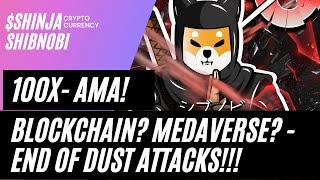 SHIBNOBI TOKEN - $SHINJA - BLOCKCHAIN? MEDAVERSE? END OF ALL DUST ATTACKS! - 100X INCOMING!  (AMA)