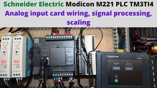 Schneider Electric Modicon M221 PLC TM3TI4 analog input card wiring, signal processing, scaling. Eng