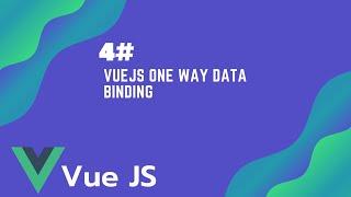 #4 VueJs One way Data Binding | Vue JS Tutorial