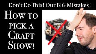 Our Costly Craft Show Mistakes : Learn How to Pick the Perfect Market | Craft Fair Tips