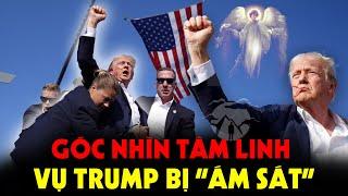 Chấn Động - Trump Bị Ám S.át bằng 5 Viên Đạn dưới Góc Nhìn Tâm Linh