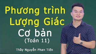 Phương Trình Lượng Giác Cơ Bản - Quan Trọng (Toán 11) | Thầy Nguyễn Phan Tiến