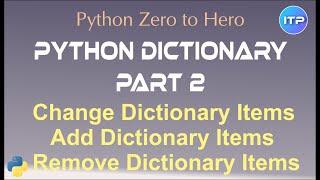 Python Dictionary: Part 2 - Add/Update/Remove Items| Python Beginners Tutorial | An IT Professional