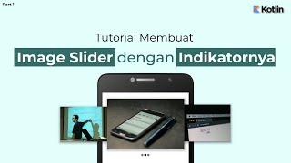 Tutorial Membuat Image Slider dengan Titik Indikator - Android Studio Kotlin