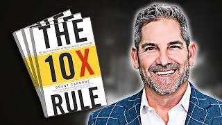 The 10x Rule | Summary In Under 10 Minutes (Book by Grant Cardone)