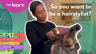 So you want to be a hairstylist? | Paving the Path | TVO Learn