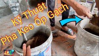 #133.Thợ Hồ Cùi Bắp | Hướng Dẫn Thủ Thuật Pha Keo Ốp Gạch, Tường Cũ Hiệu Quả.@Minh Chơn Miền Tây.