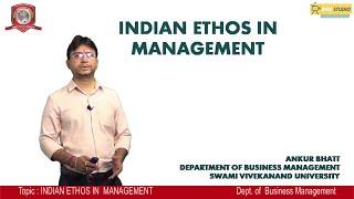 MANAGEMENT STUDIES | INDIAN ETHOS IN  MANAGEMENT | Ankur Bhatt