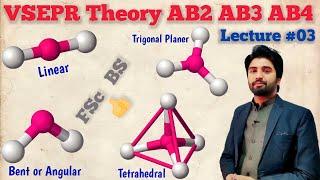 VSEPR Theory || AB2 Type || AB3 & AB2E || AB4  AB3E and AB2E2 || Molecular Shapes Lecture#3 #vsepr