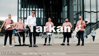 Tarkan & Ork Balkan Stars // Duso Duso // Specijalno e Djejloske & Semihanake Fam.Dzejladinovci