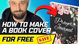 How to Make a Book Cover for Amazon KDP for FREE