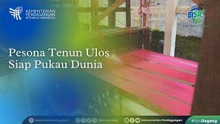 Pesona Tenun Ulos Siap Pukau Dunia