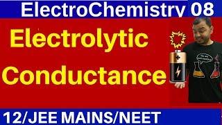 ElectroChemistry 08 : Electrolytic Conductance - Conductivity - Molar and Equivalent Conductivity