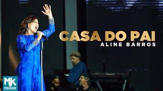 Aline Barros - Casa do Pai (Ao Vivo) - DVD Extraordinária Graça