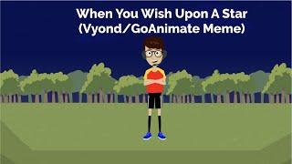 When You Wish Upon A Star (Vyond/GoAnimate Meme)