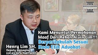 Kami Menuntut Permohonan Maaf Dari Rekan Alvin Lim!!! Berperilakulah Sesuai Kode Etik Advokat